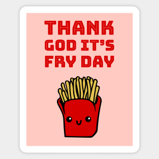 Thank God it's fry day Sticker